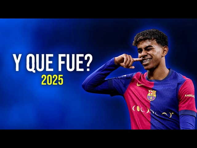 Lamine Yamal 2025 ► Y QUE FUE? • ft. Don Miguelo | Skills & Goals