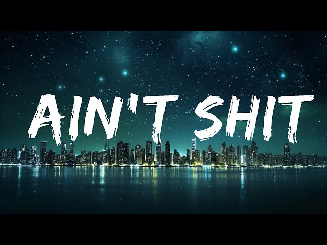 Doja Cat - Ain't Shit (Lyrics) |15min