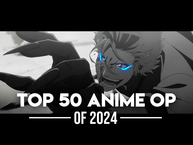 My Top 50 Anime Openings of 2024