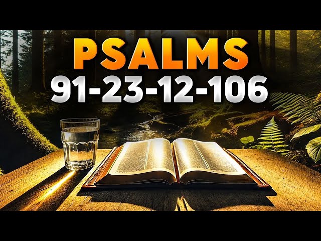 4 Most Powerful Prayers in the Bible | Psalm 91, Psalm 23, Psalm 12, Psalm 106