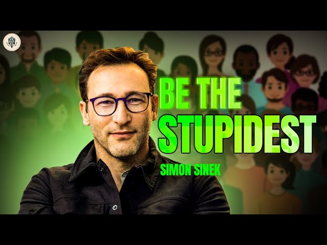 The Truth About Being The "Stupidest" In The Room | Simon Sinek