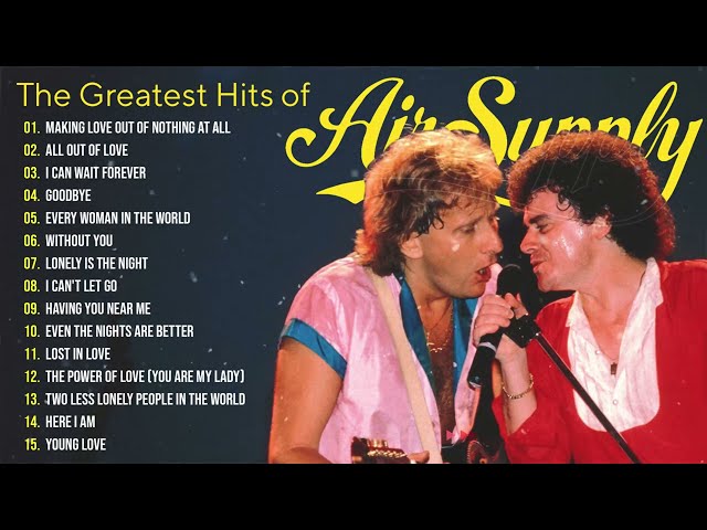 Best Of Air Supply Songs Playlist - Air Supply Greatest Hits Songs Full Album - Best Soft Rock 90s