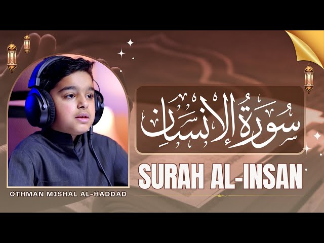 Surah Al-Insan | Othman Mishal Al-Haddad