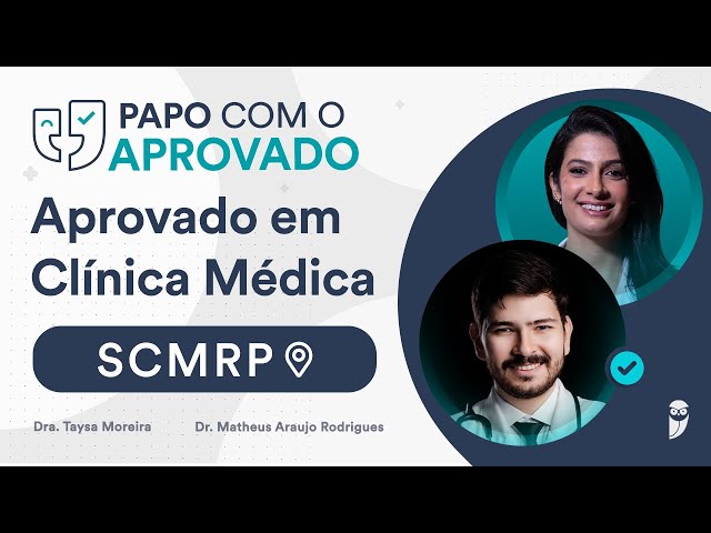 Papo com Aprovado em Clínica Médica na USP RP, SCMRP, IAMSPE e SUS SP - Dr Matheus Araujo Rodrigues