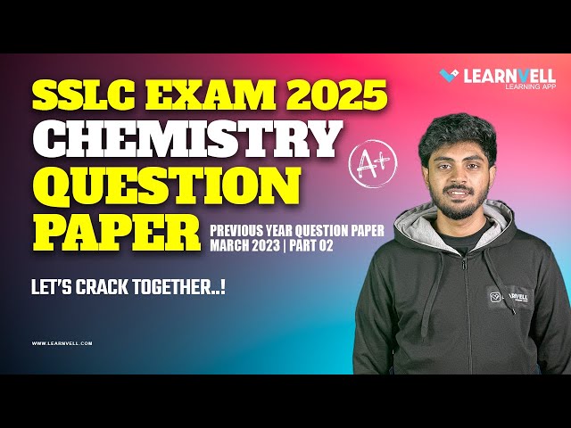 SSLC CHEMISTRY - PREVIOUS QUESTION PAPER, MARCH 2023 - PART 02 | LEARNVELL