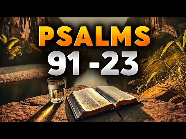 Two Most Powerful Bible Prayers and Their Lessons | Psalm 91 , Psalm 23