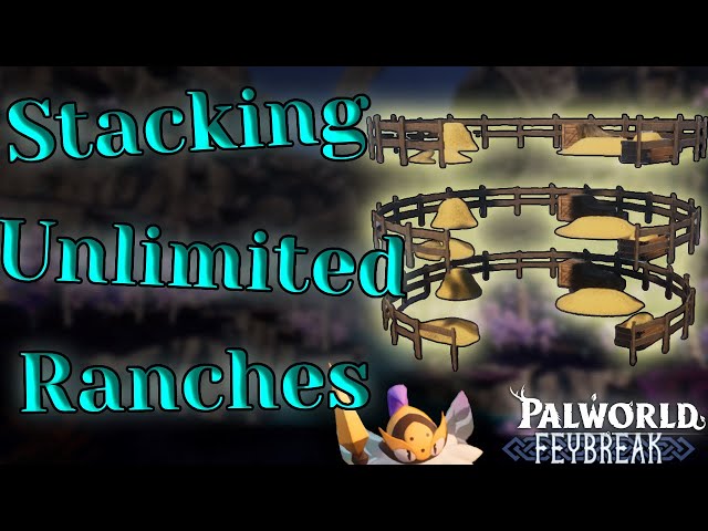 Ultimate Ranch Stacking Guide Palworld Feybreak