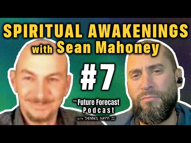 👉Spiritual Awakenings With Sean Mahoney | Future Forecast Podcast Preview - Episode #7