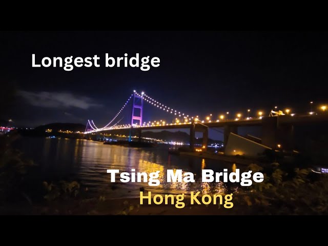 Tsing Ma Bridge | হংকং | longest bridge  @mamomenhk