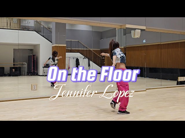 on the floor-jennifer lopez/이지댄스/다이어트댄스/zumbadance/유산소댄스