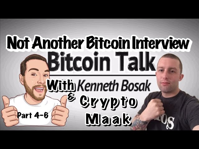 Not Another Bitcoin Interview With - Crypto Maak (PART 4-6)