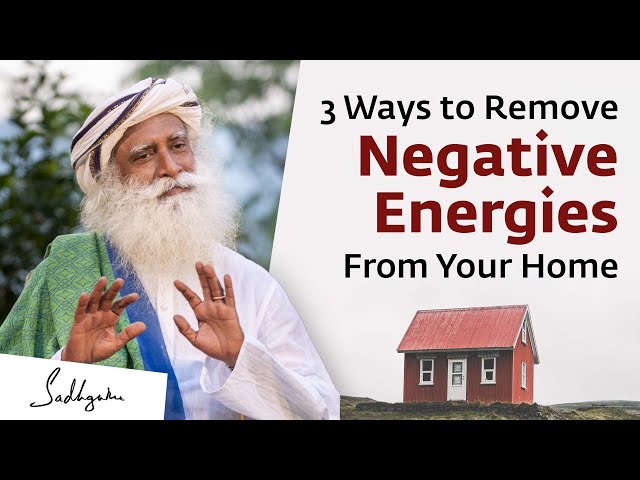 3 Ways to Remove Negative Energies From Your Home | Sadhguru