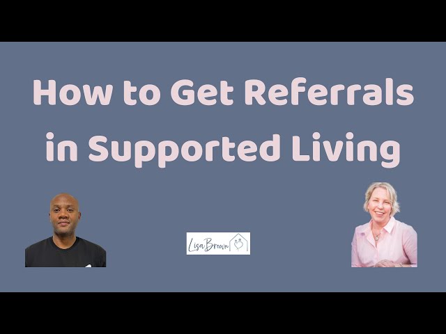 How to Get Referrals in Supported Living with Anthony Wallace