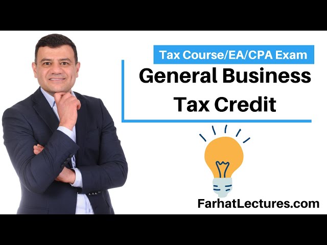 General Business Tax Credit.  CPA Exam