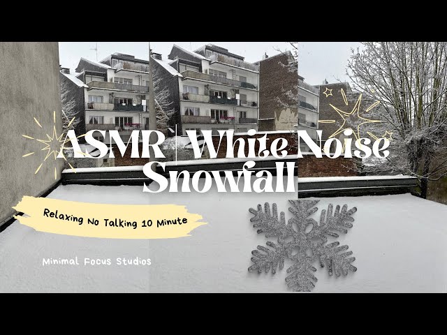 10-Minute Relaxing Snowfall | No-Talking White Noise ASMR for Study & Sleep