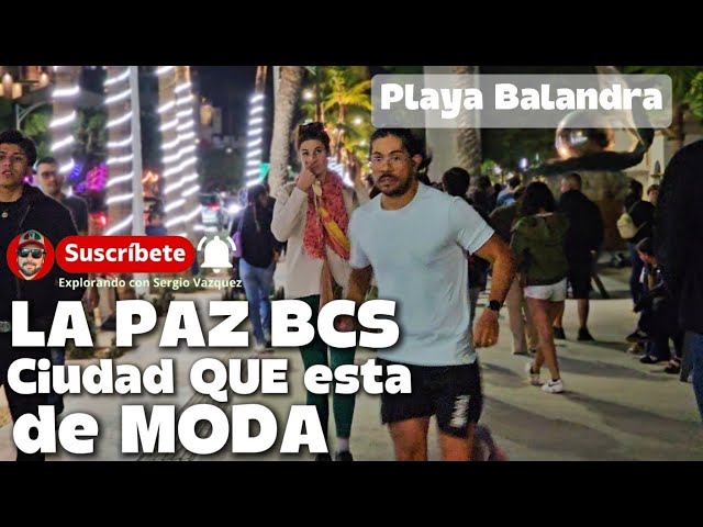 LA PAZ B.C.SUR La Ciudad de MODA 🔥 PLAYA BALANDRA La Popular ✔️