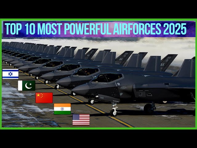 Top 10 Most Powerful Airforces In The World 2025