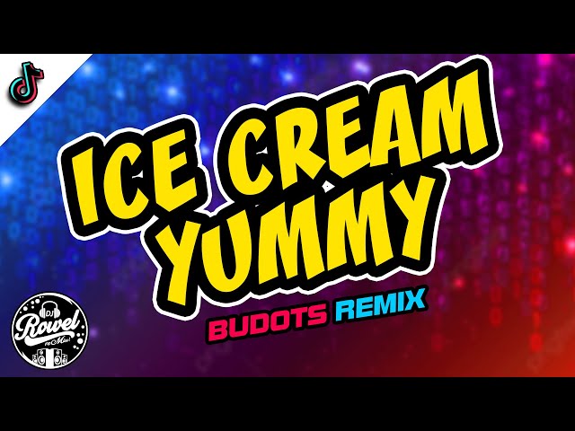 ICE CREAM YUMMY ICE CREAM GOOD (BUDOTS REMIX) - DJ ROWEL