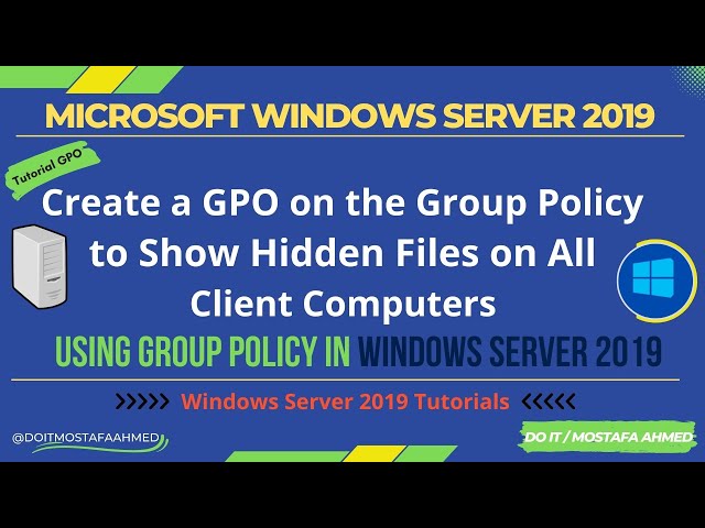 Create GPO to Show Hidden Files & Folders On All Client Computers By Group Policy Windows Server2019