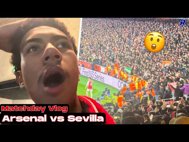 SEVILLA FANS LOSE THEIR HEADS AS ARSENAL BEAT THEM 2-0 IN THE CL! - Arsenal vs Sevilla Matchday Vlog