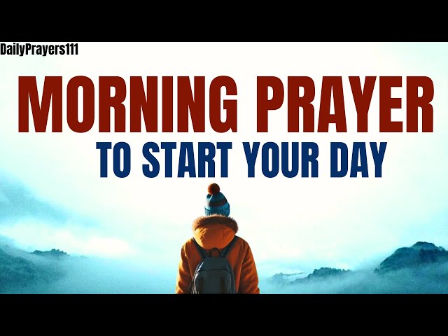 Morning Prayer Before You Start Your Day| Daily Prayer For God's Guidance.