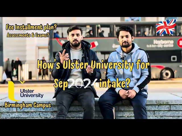 Ulster University for International students in Sep 2024 Intake - Pakistani student in UK