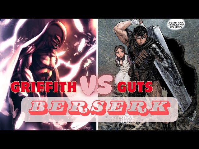 BERSERK : GUTS vs GRIFFITH and Things You Don't Know