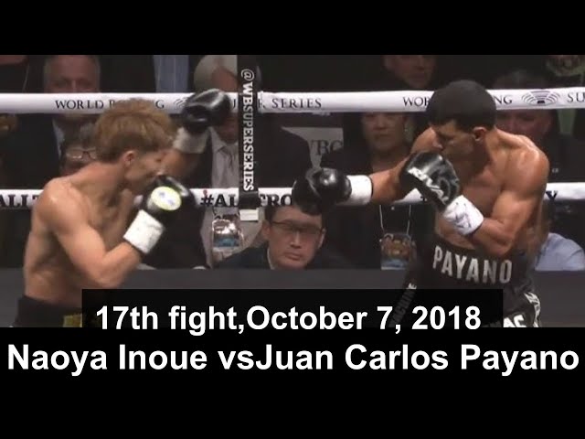 17th fight: Naoya Inoue (Ohashi Gym) vs. Juan Carlos Payano (Dominican Republic)