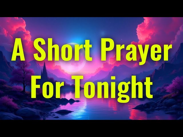 A Peaceful Evening Prayer Before You Sleep | Short Evening Prayer | Prayer For Tonight