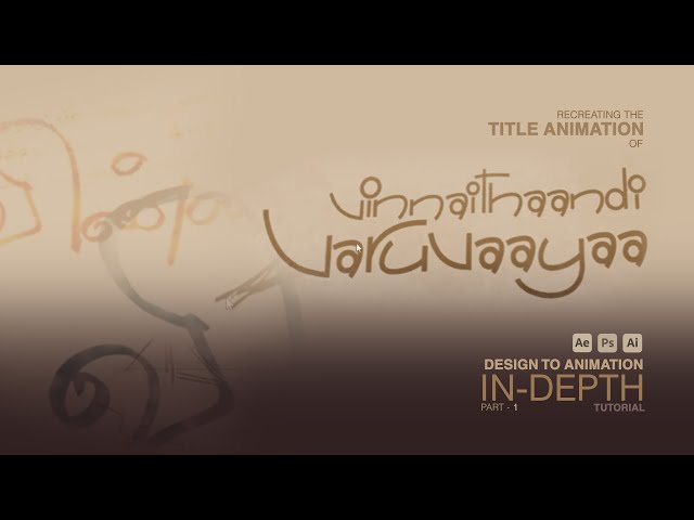 Vinnaithandi Varuvaya | Title Animation | Complete Tutorial | Part - 1