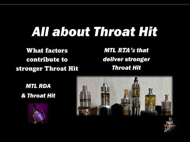 All about Throat Hit | Which factors intensify it | MTL RTAs that deliver stronger Throat Hit & more