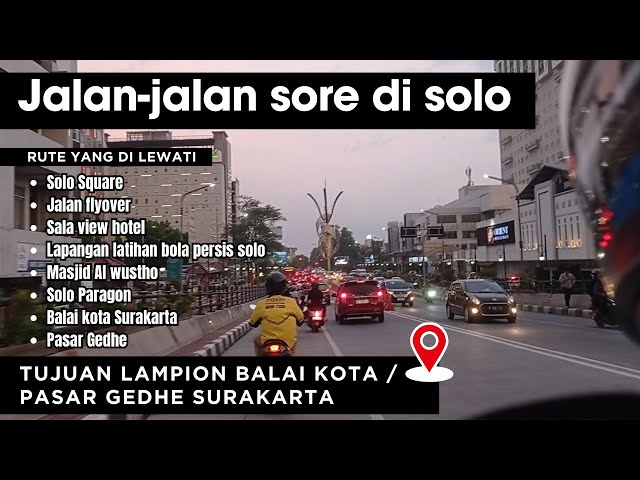 RUTE MENUJU BALAIKOTA SOLO SURAKARTA DAN PASAR GEDHE SOLO SURAKARTA UNTUK MELIHAT LAMPION NYA