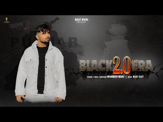 BLACK ERA 2.0 (Official Video) | Manmoh Mani | Mani East | New Punjabi Song 2025