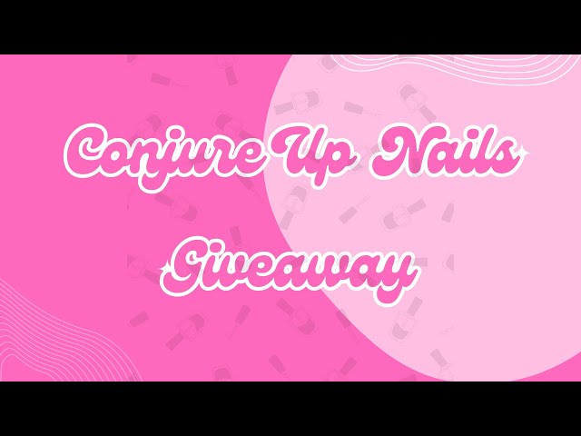 @conjureupnails Giveaway