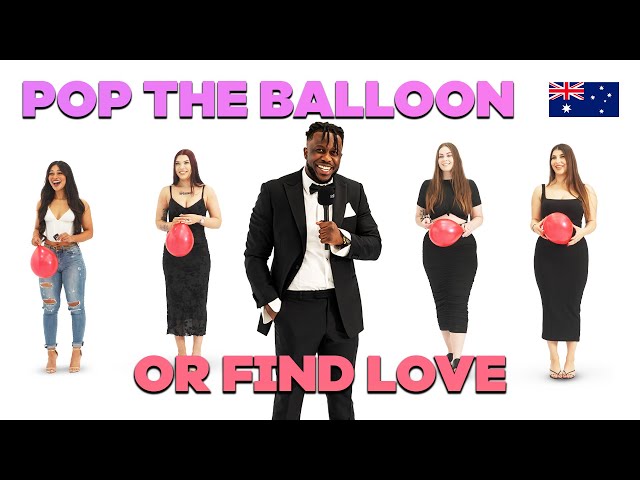 Pop The Balloon Or Find Love ( Australia 🇦🇺)  | EP 1