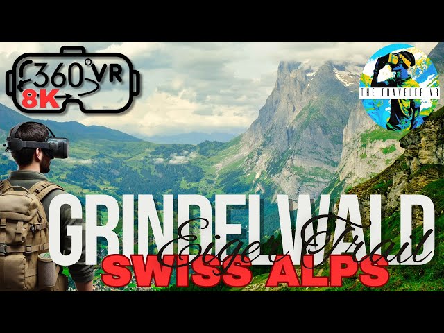 🇨🇭 Hike Epic Eiger Trail in 8K 360° VR | Grindelwald, Switzerland | VR Adventure in the Swiss Alps