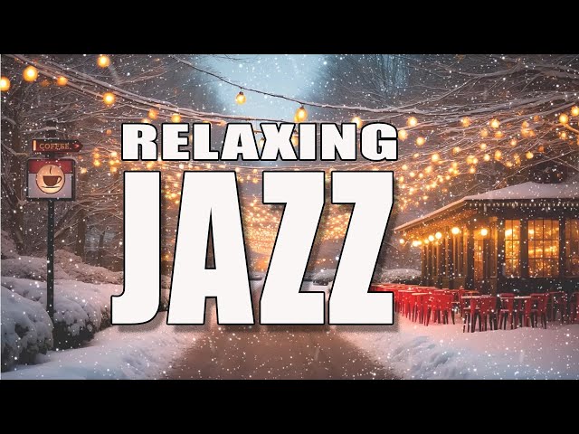 Jazz Relaxing Music ~ Cozy Winter Coffee Shop ☕ Smooth Jazz Instrumental Music