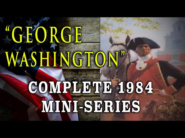 "George Washington" (1984) - Complete George Washington Biographic Mini-Series