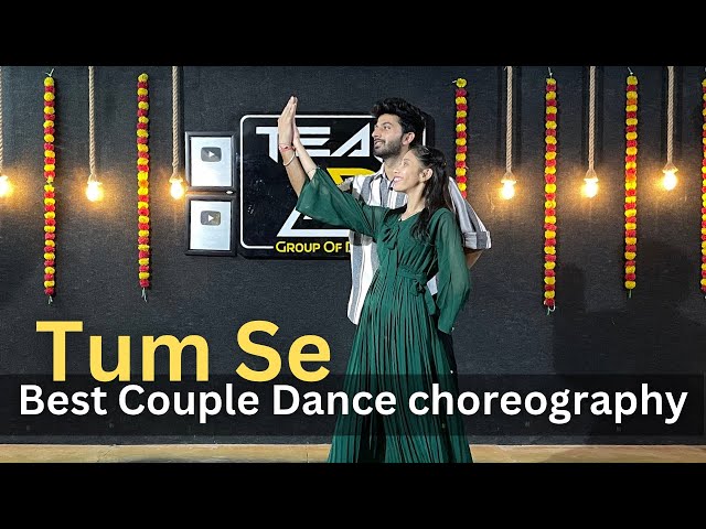 Tum Se Best couple dance choreography For Saneegt #tumse #coupledancechoreography