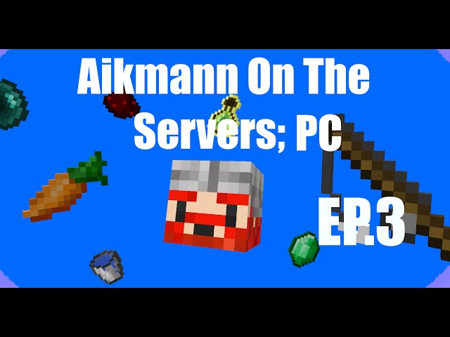 Aik In the Party House - Minecraft Party; Aikmann On The Servers EP.3