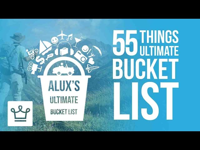 Alux Ultimate Bucket List: 55 Things Every Man Should Do