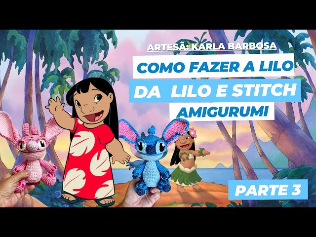 Como Fazer a Lilo em Amigurumi da Lilo & Stitch - Parte 3