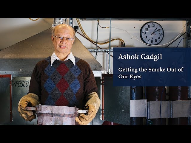 Getting the Smoke Out of Our Eyes: Ashok Gadgil