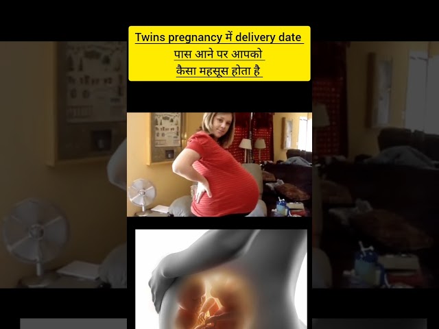 Twins pregnancy me delivery date najdik aane par kaisa mahsus hota delivery date in twins pregnancy