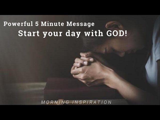 Start your day with God | Morning Inspiration | Christian Motivational