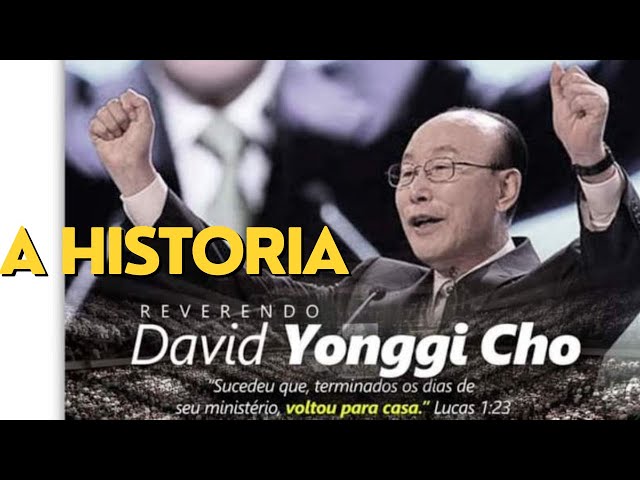 a historia de David yonggi cho pastor da maior igreja do mundo