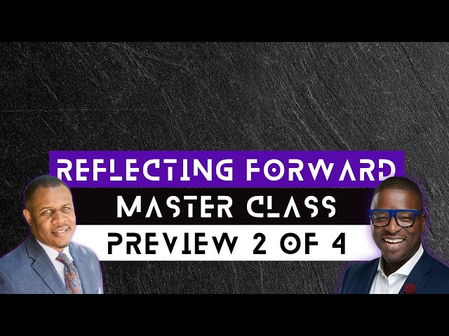 Learn Steps to Assess your Past | Master Class Preview 2 of 4