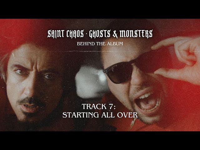 Track 7: Starting All Over (Saint Chaos - Behind The Album)