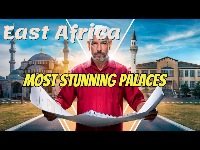 Inside East Africa's Most Lavish Palaces | Stunning Mansions You Won't Believe Exist!