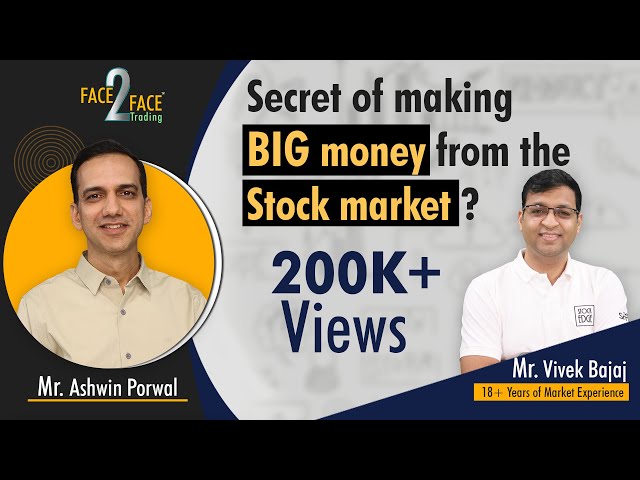 Secret of making big money from the Stock Market ? #Face2Face with Ashwin Porwal